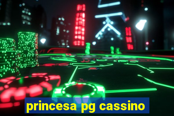 princesa pg cassino